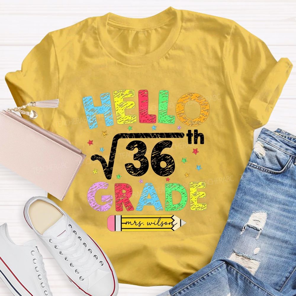 Personalized Name And Grade Hello Square Root 36 Sixth Grade Teacher T-shirt
