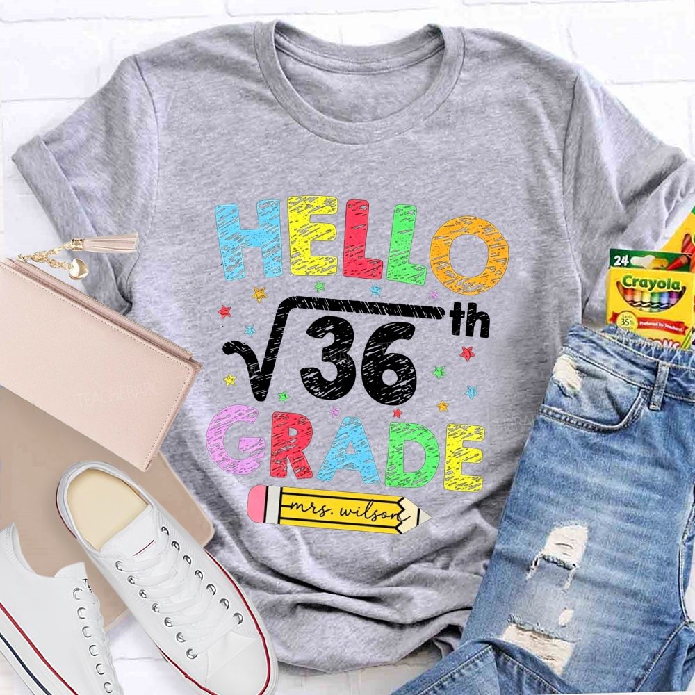 Personalized Name And Grade Hello Square Root 36 Sixth Grade Teacher T-shirt