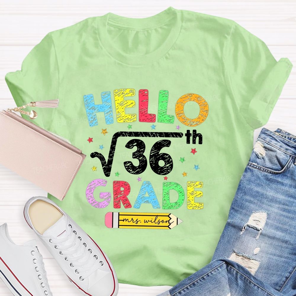 Personalized Name And Grade Hello Square Root 36 Sixth Grade Teacher T-shirt