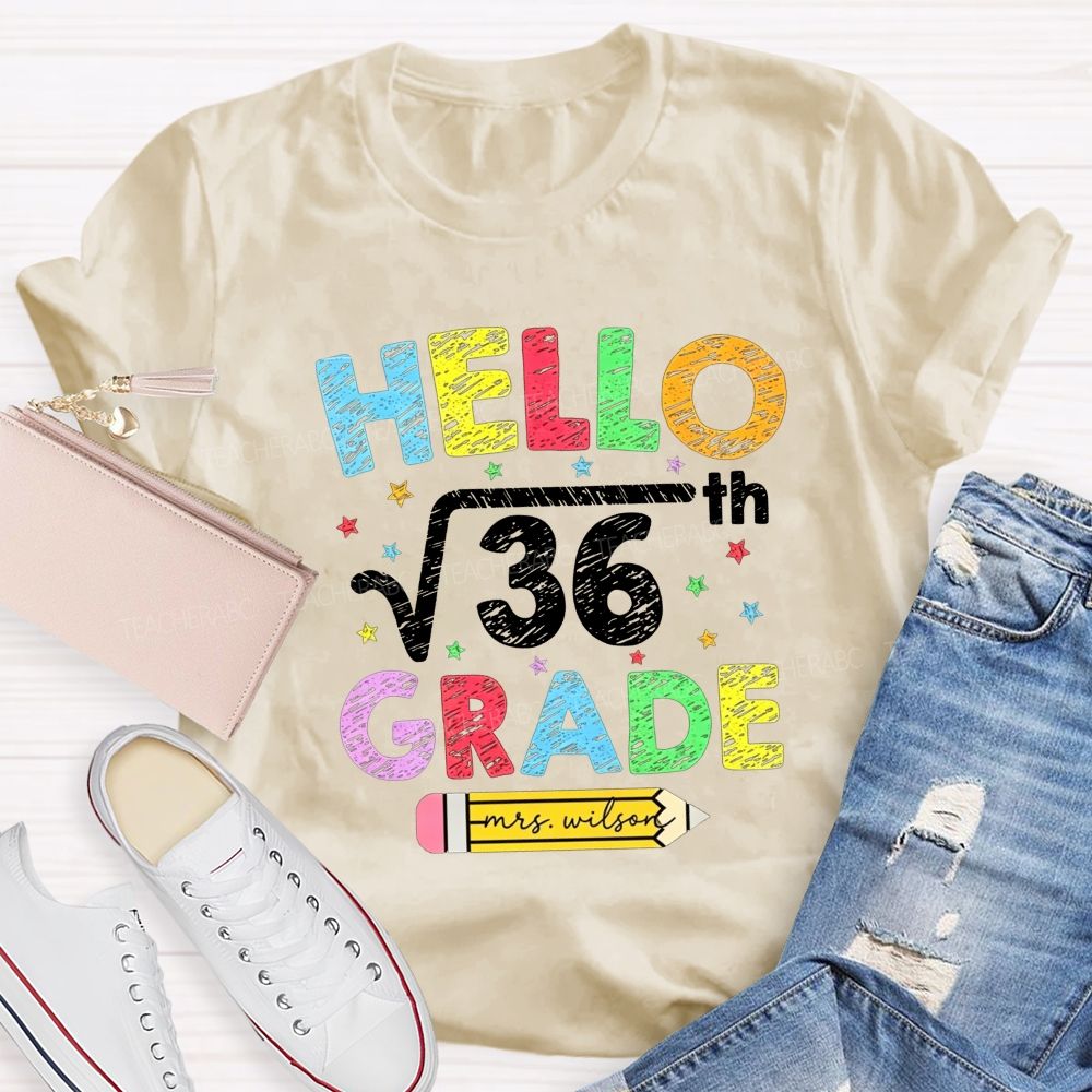 Personalized Name And Grade Hello Square Root 36 Sixth Grade Teacher T-shirt