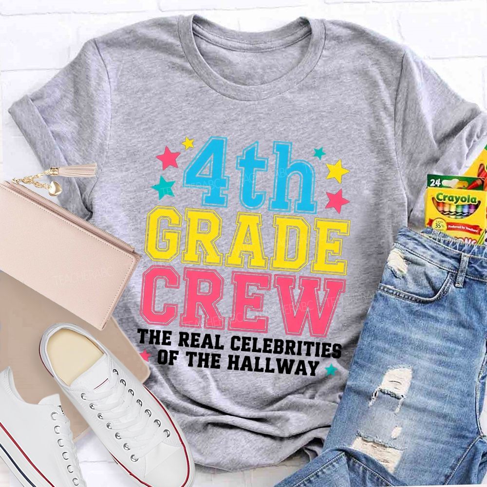Personalized Grade 4th Grade Crew The Real Celebrities Of The Hallway Teacher T-shirt