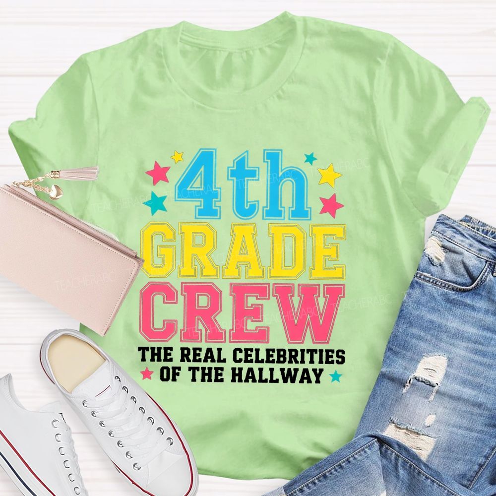 Personalized Grade 4th Grade Crew The Real Celebrities Of The Hallway Teacher T-shirt