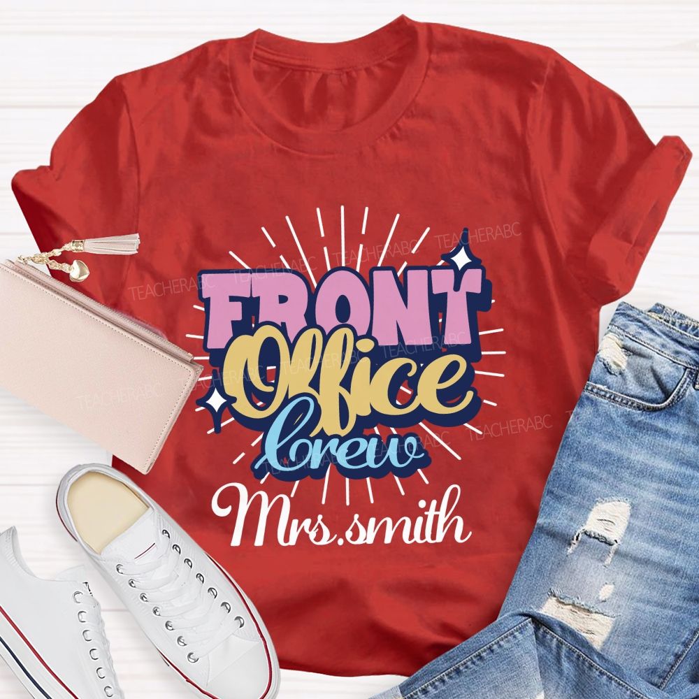 Personalized name front office crew Teacher T-shirt