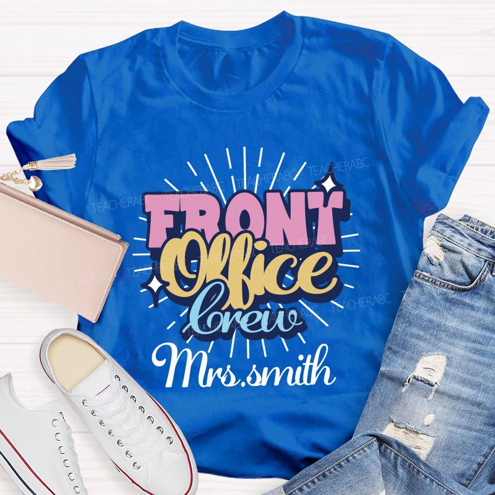 Personalized name front office crew Teacher T-shirt