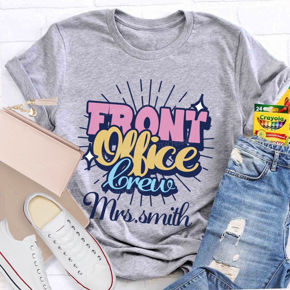 Personalized name front office crew Teacher T-shirt