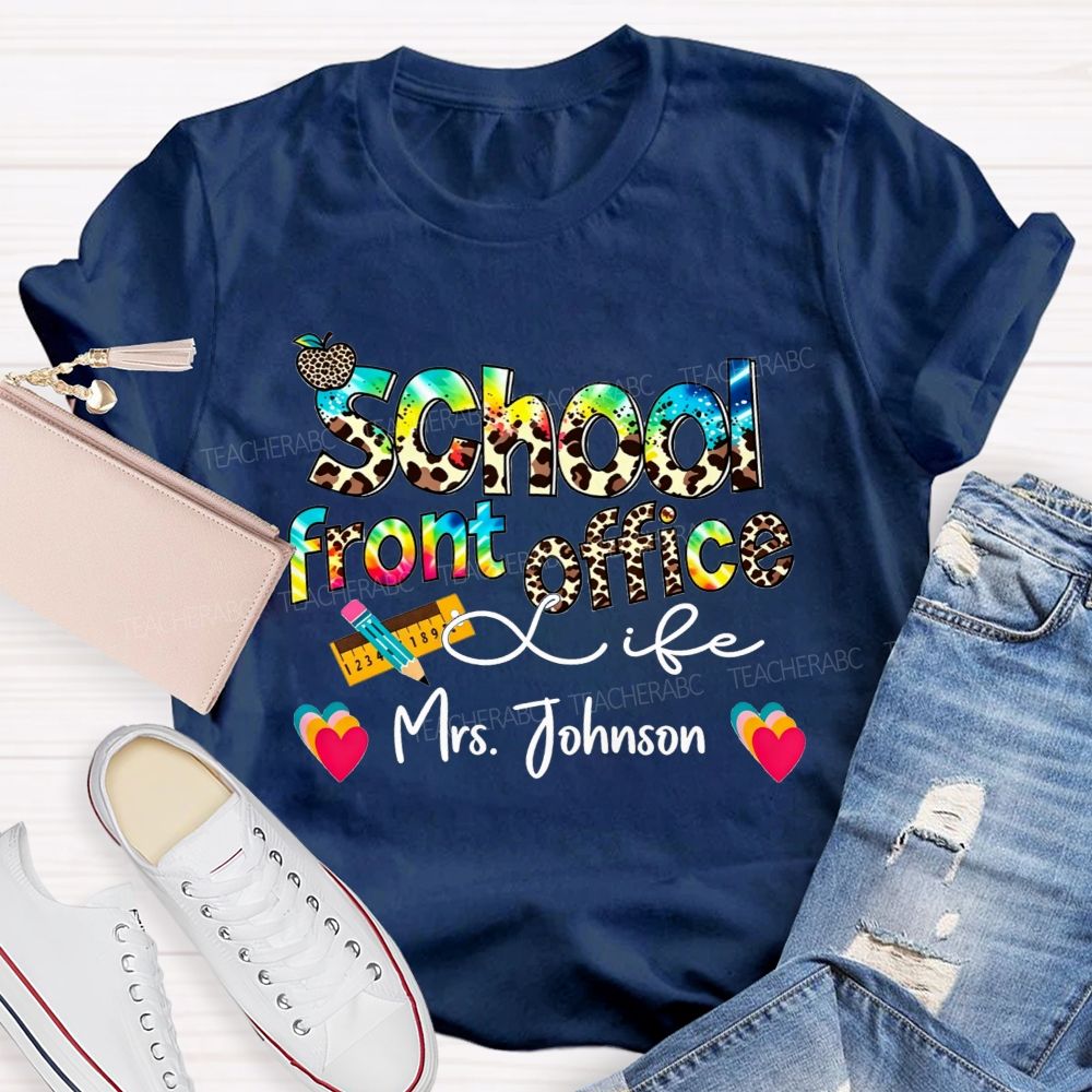 Personalized Name School Front Office Life The Heartbeat Of Our School T-shirt