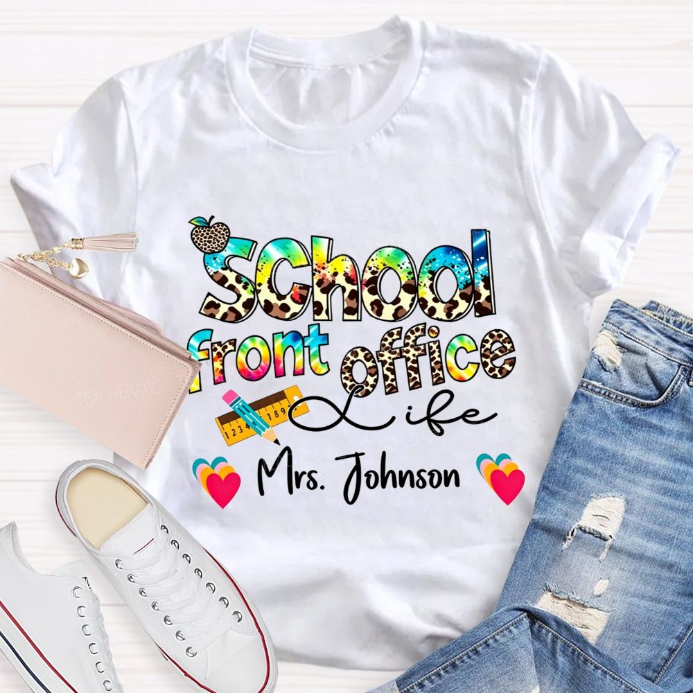 Personalized Name School Front Office Life The Heartbeat Of Our School T-shirt