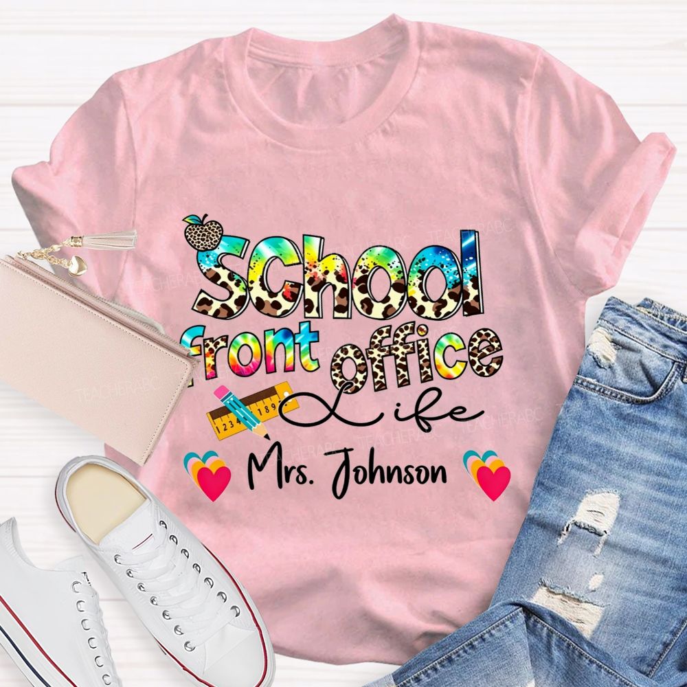 Personalized Name School Front Office Life The Heartbeat Of Our School T-shirt