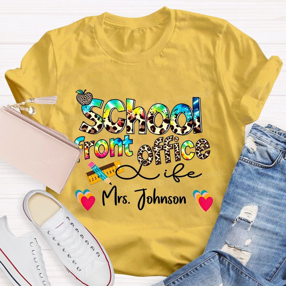 Personalized Name School Front Office Life The Heartbeat Of Our School T-shirt