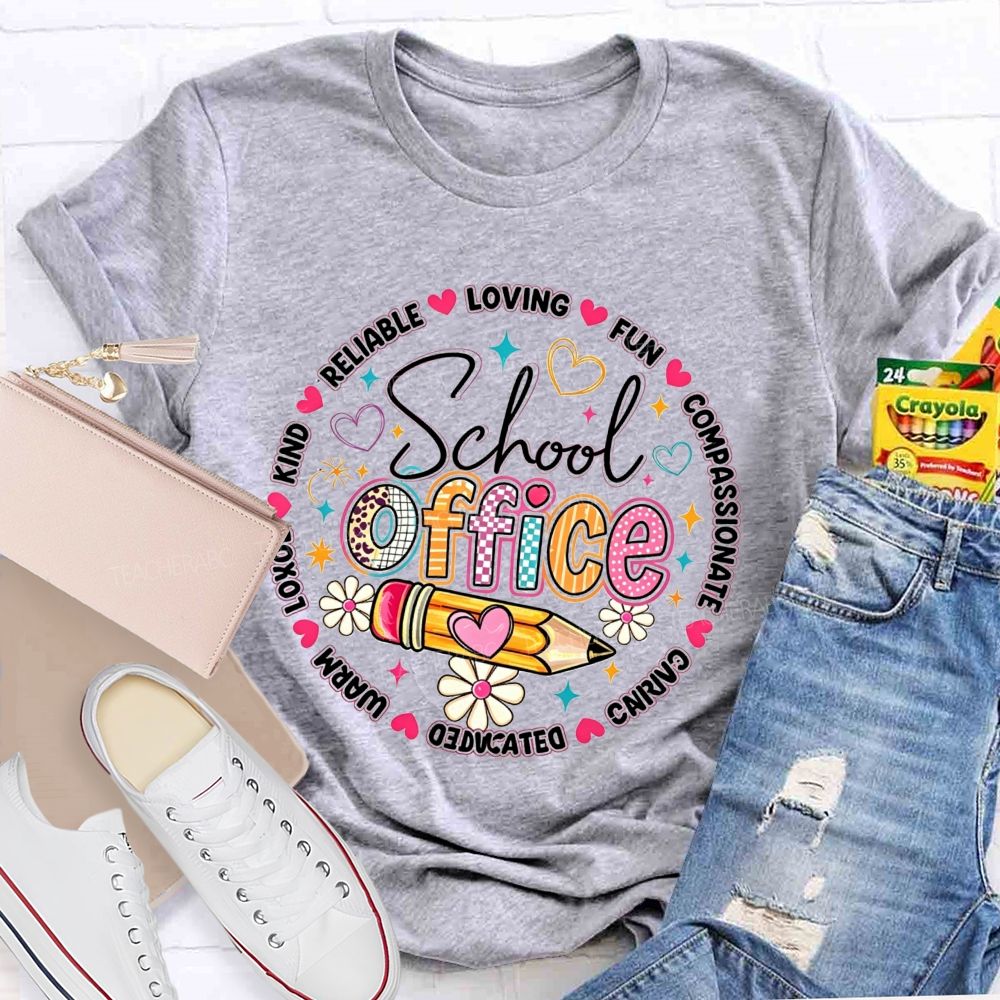 School Office Reliable Loving Fun Compassionate Caring Dedicated Warm Kind T-shirt