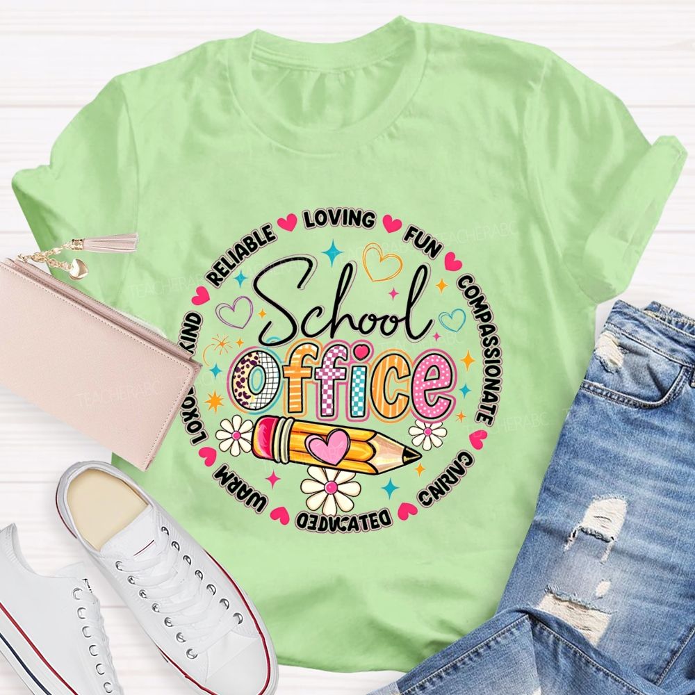 School Office Reliable Loving Fun Compassionate Caring Dedicated Warm Kind T-shirt