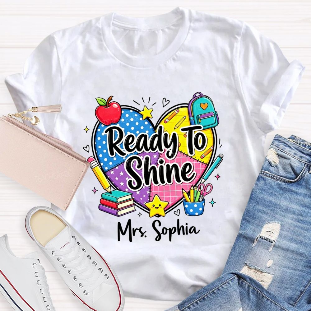 Personalized Name Ready To Shine And Learn Teacher T-shirt