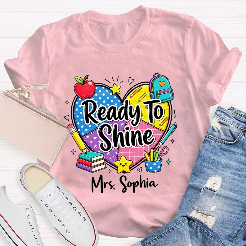 Personalized Name Ready To Shine And Learn Teacher T-shirt