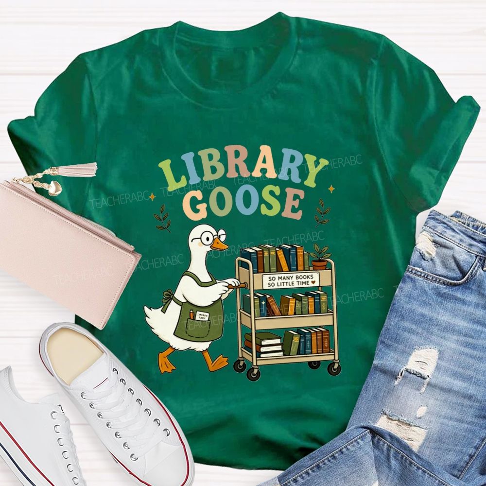 Library Goose So Many Books So Little Time Teacher T-shirt