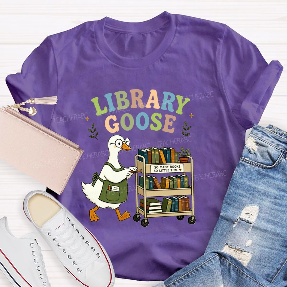 Library Goose So Many Books So Little Time Teacher T-shirt