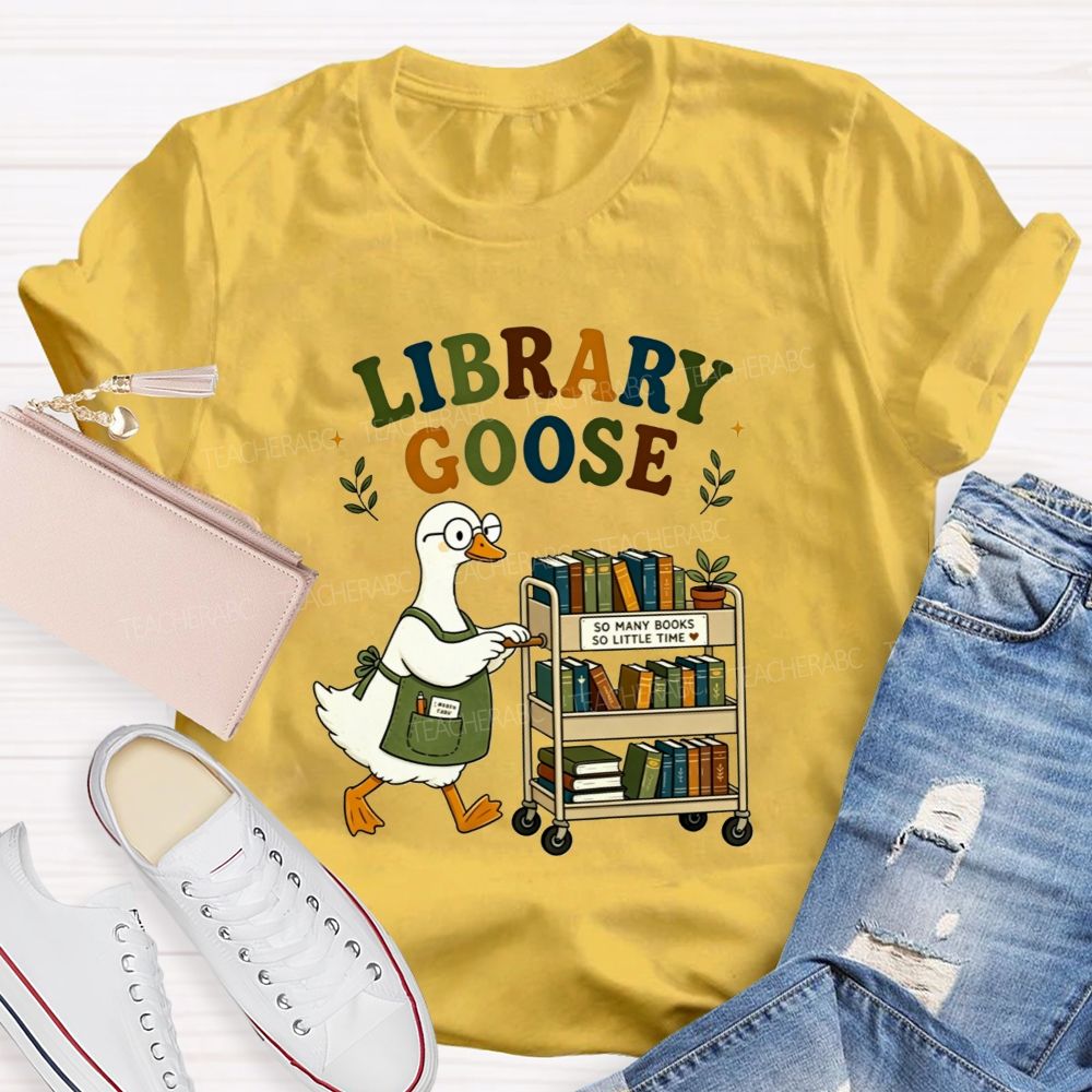 Library Goose So Many Books So Little Time Teacher T-shirt