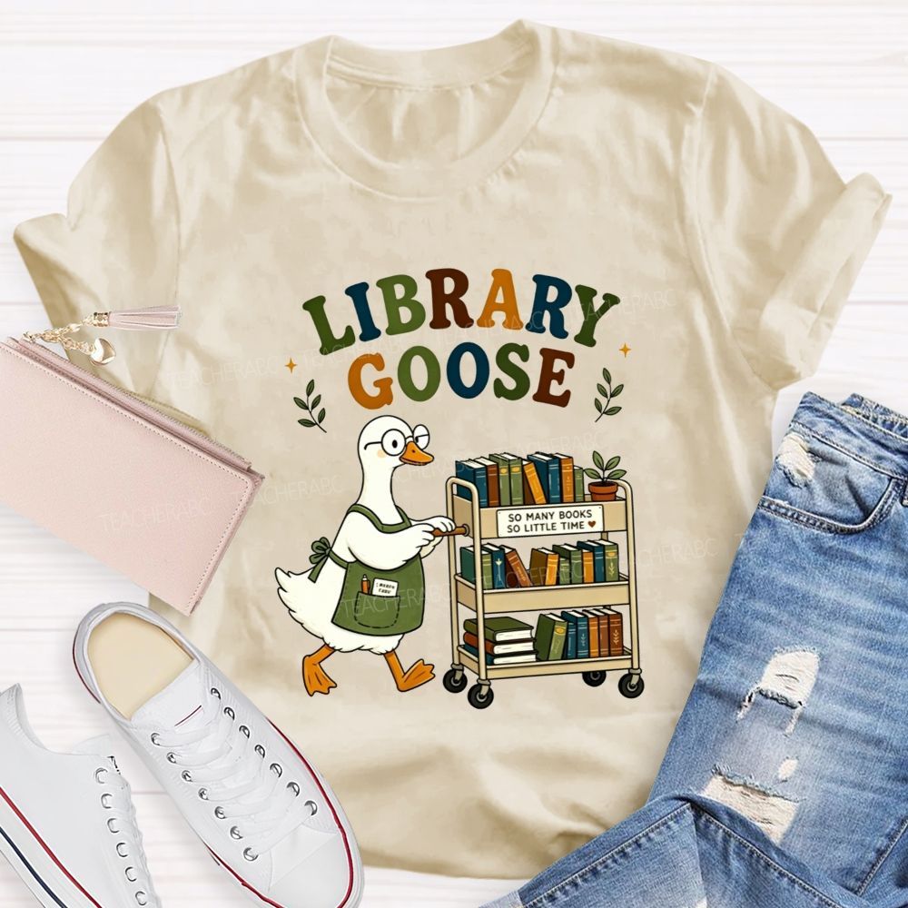 Library Goose So Many Books So Little Time Teacher T-shirt