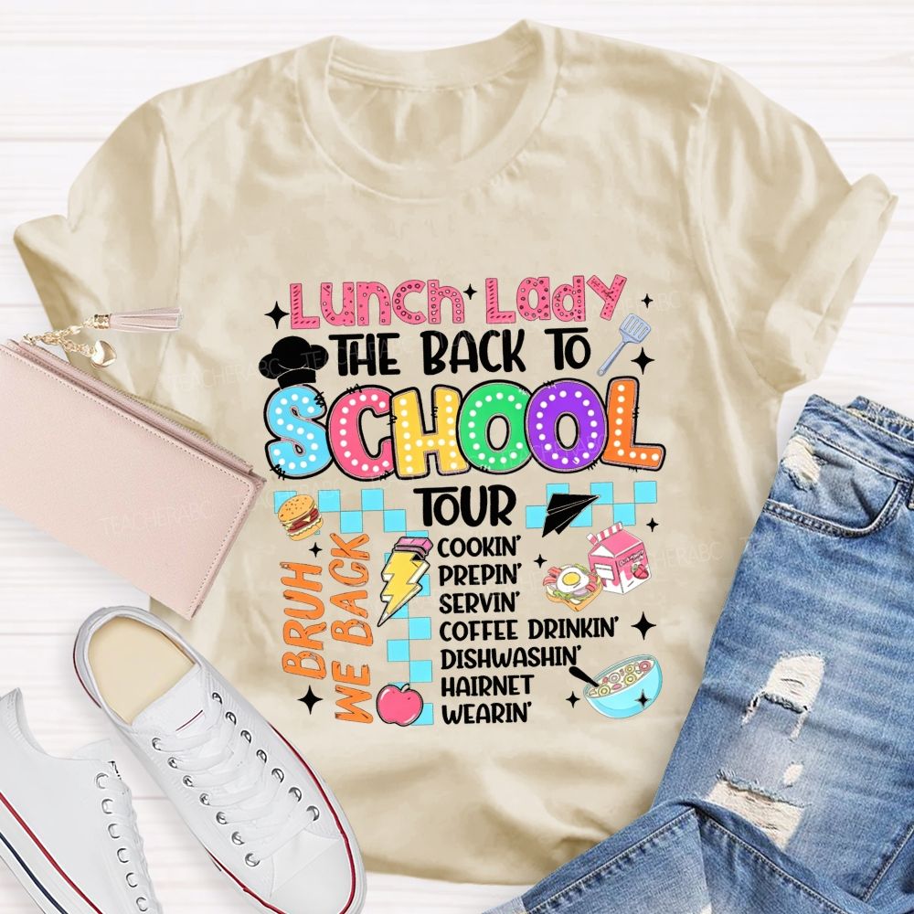 Lunch Lady The Back To School Tour Bruh We Back Cookin Prepin Servin T-shirt