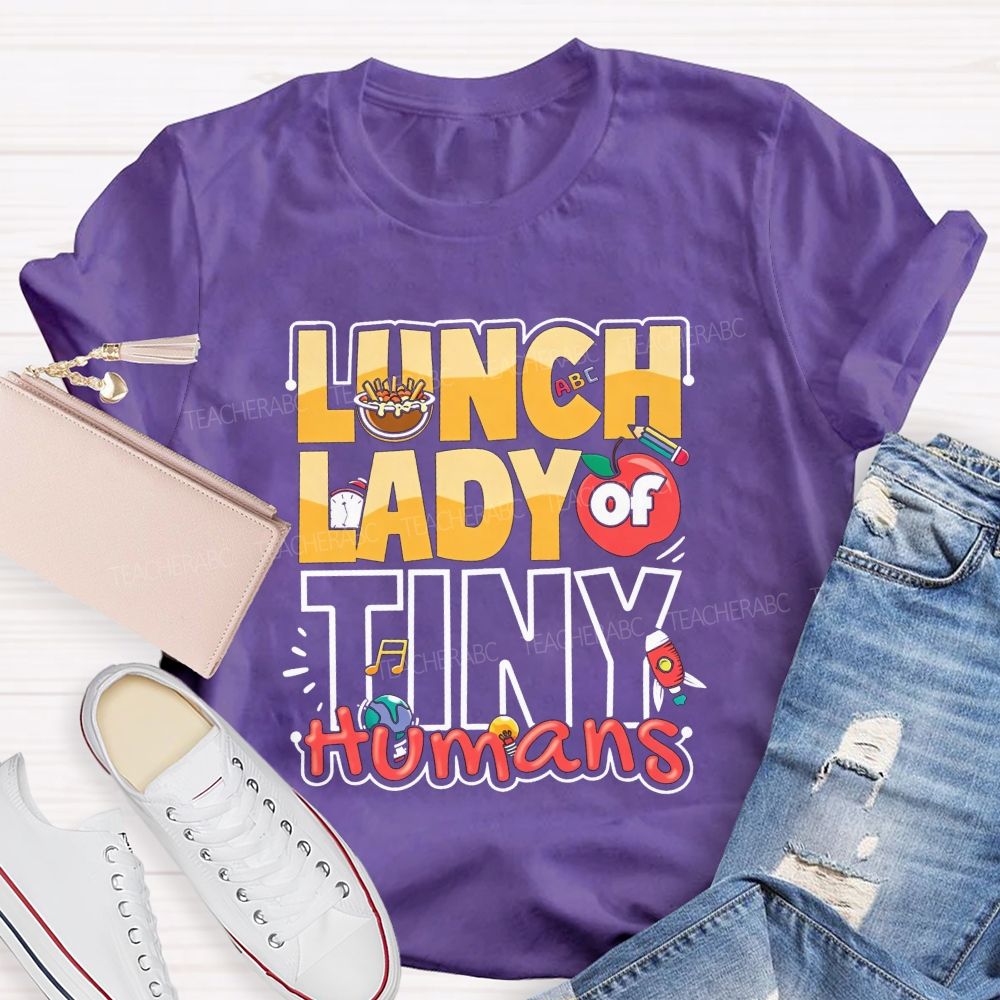 Lunch Lady Of Tiny Humans Fueling Little Learners T-shirt