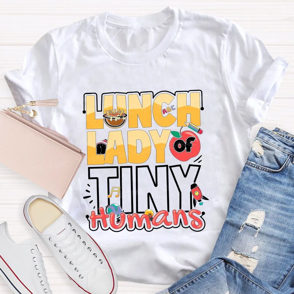 Lunch Lady Of Tiny Humans Fueling Little Learners T-shirt