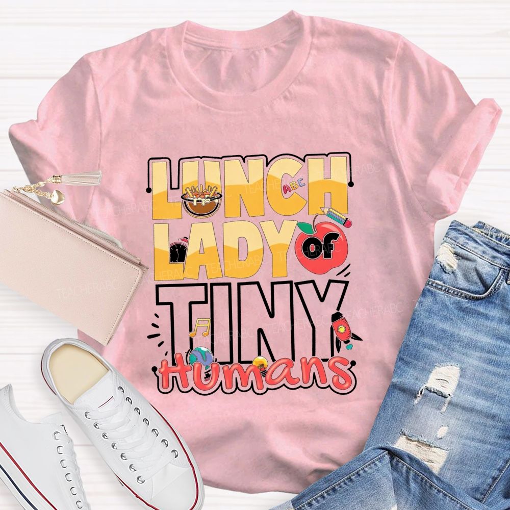 Lunch Lady Of Tiny Humans Fueling Little Learners T-shirt