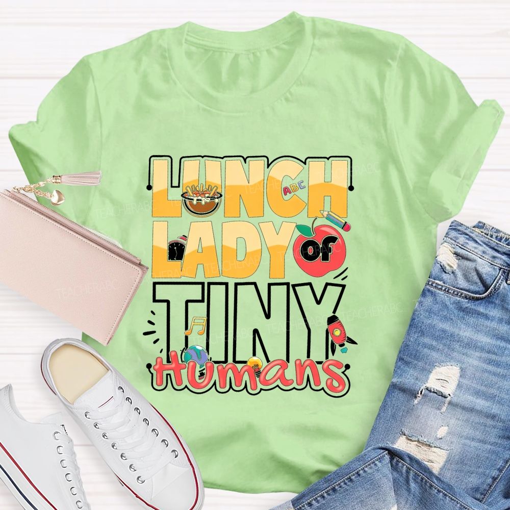 Lunch Lady Of Tiny Humans Fueling Little Learners T-shirt