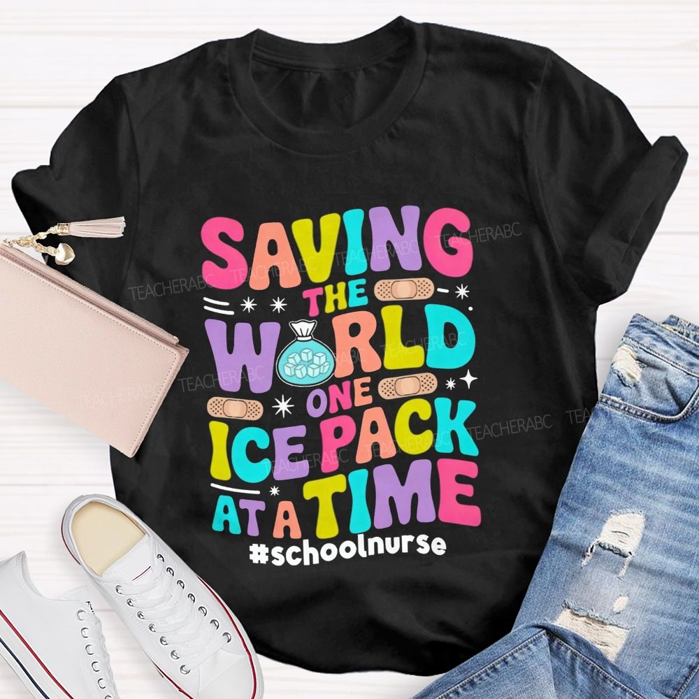 Saving The World One Ice Pack At A Time School Nurse T-shirt