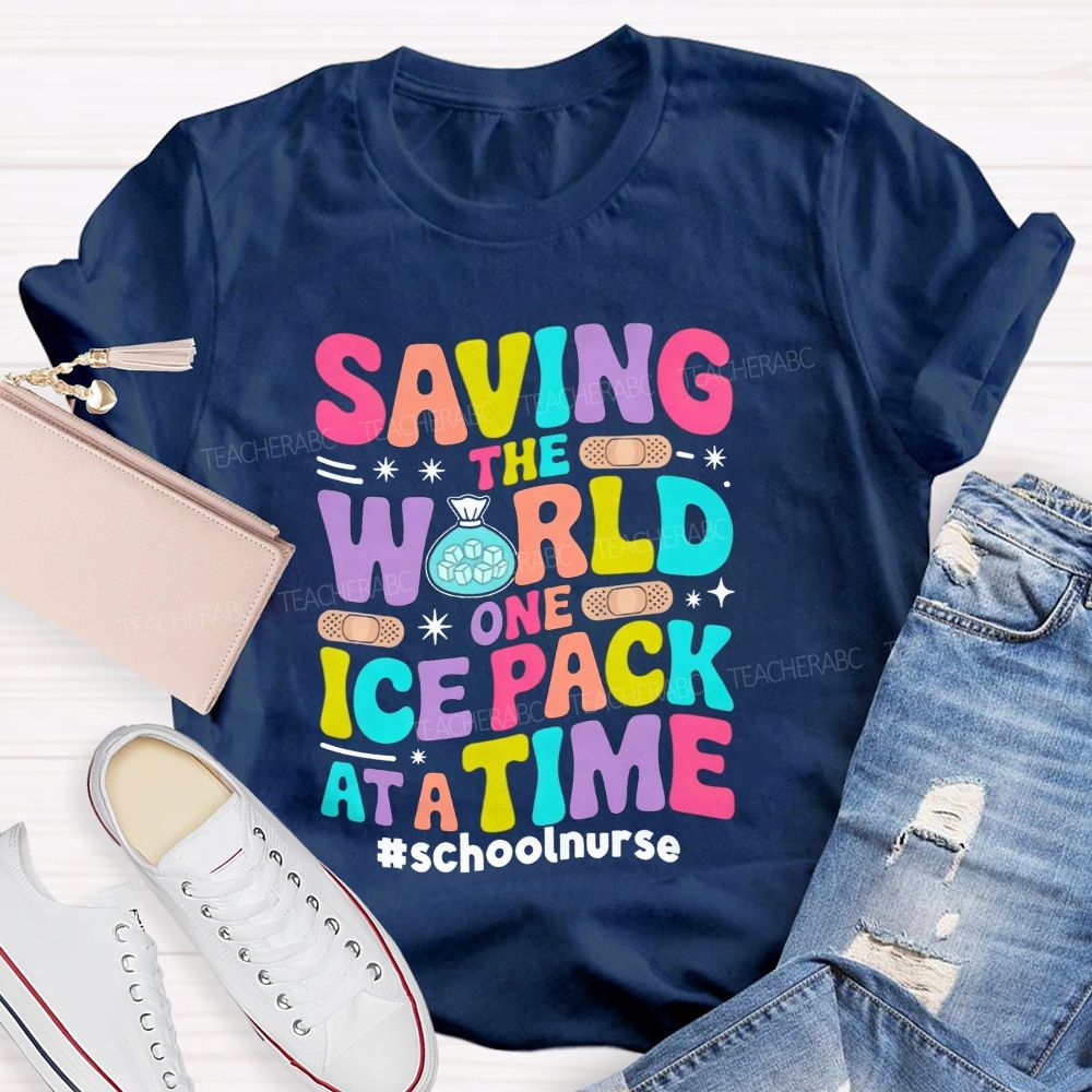 Saving The World One Ice Pack At A Time School Nurse T-shirt