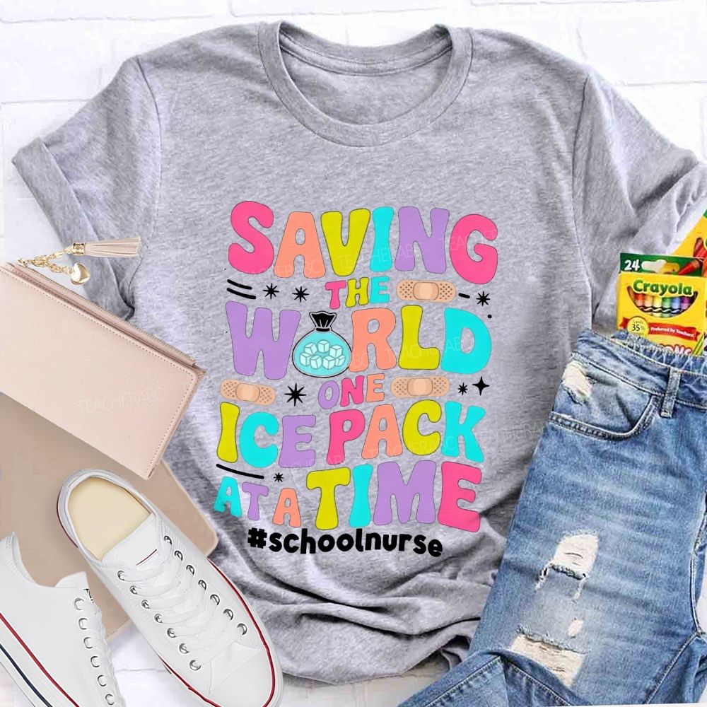 Saving The World One Ice Pack At A Time School Nurse T-shirt