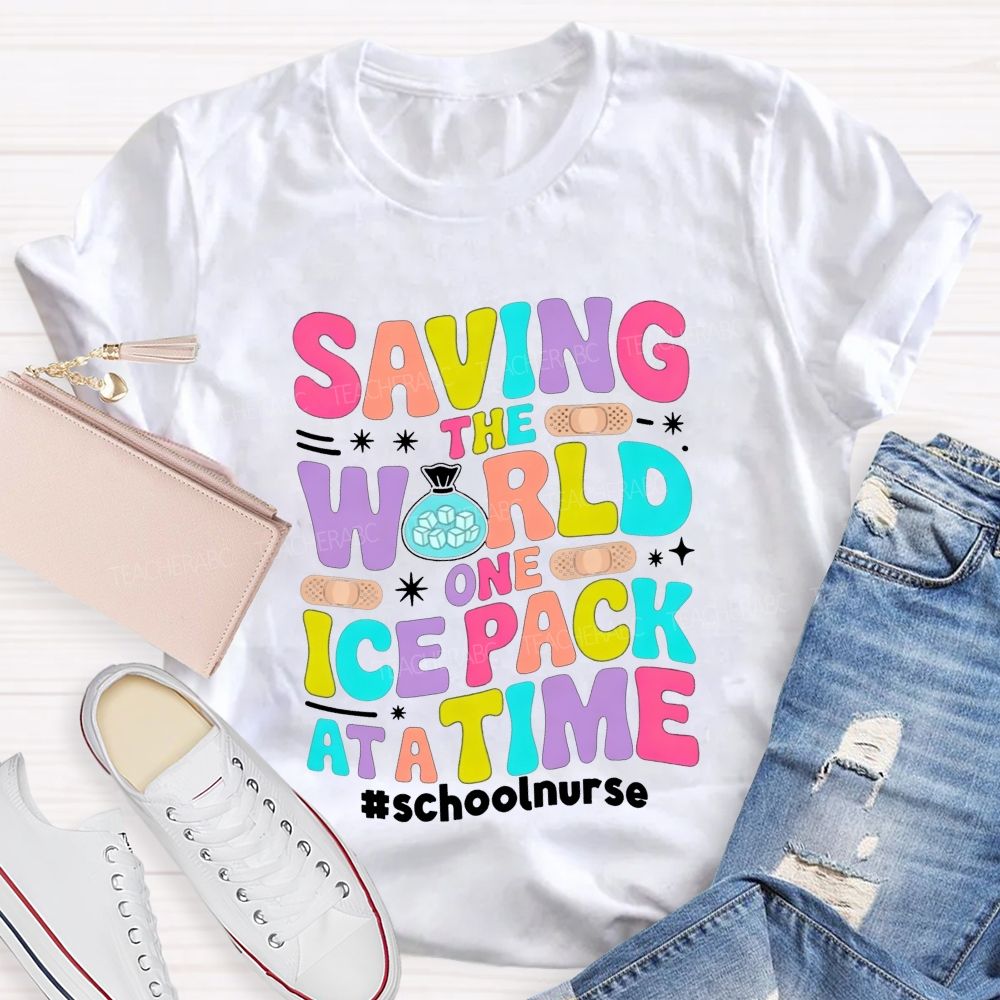 Saving The World One Ice Pack At A Time School Nurse T-shirt
