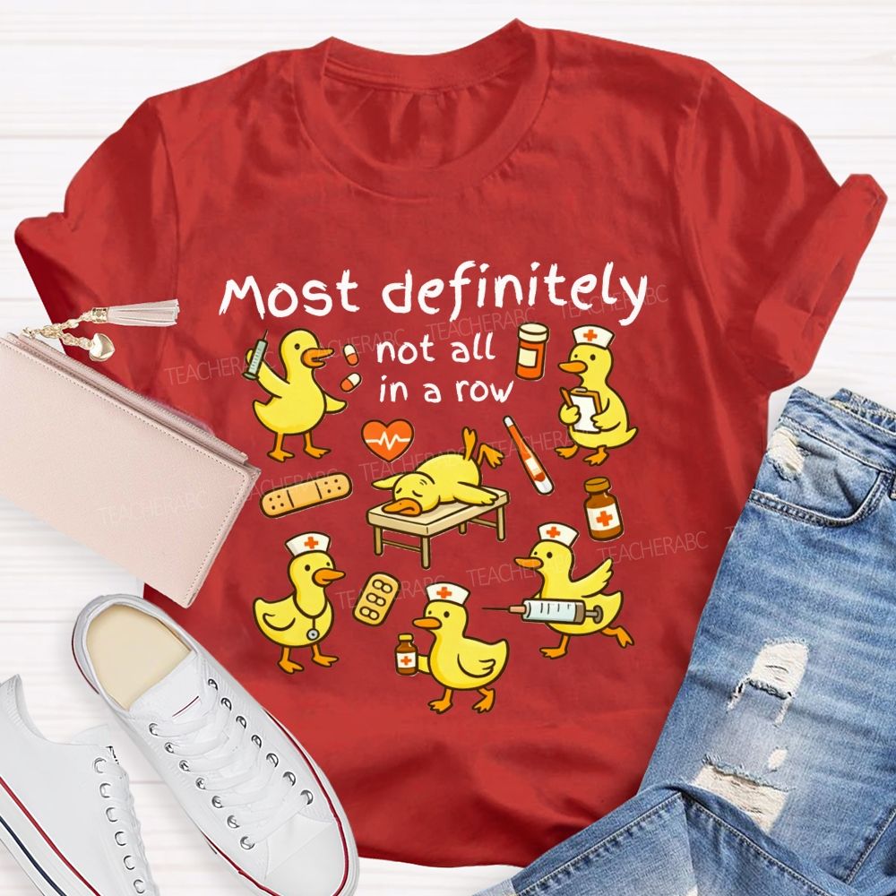School Nurse Life Most Definitely Not All In A Row T-shirt