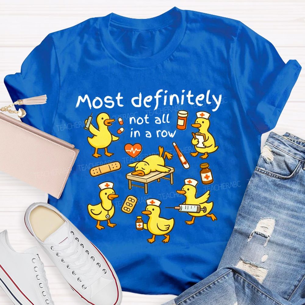 School Nurse Life Most Definitely Not All In A Row T-shirt