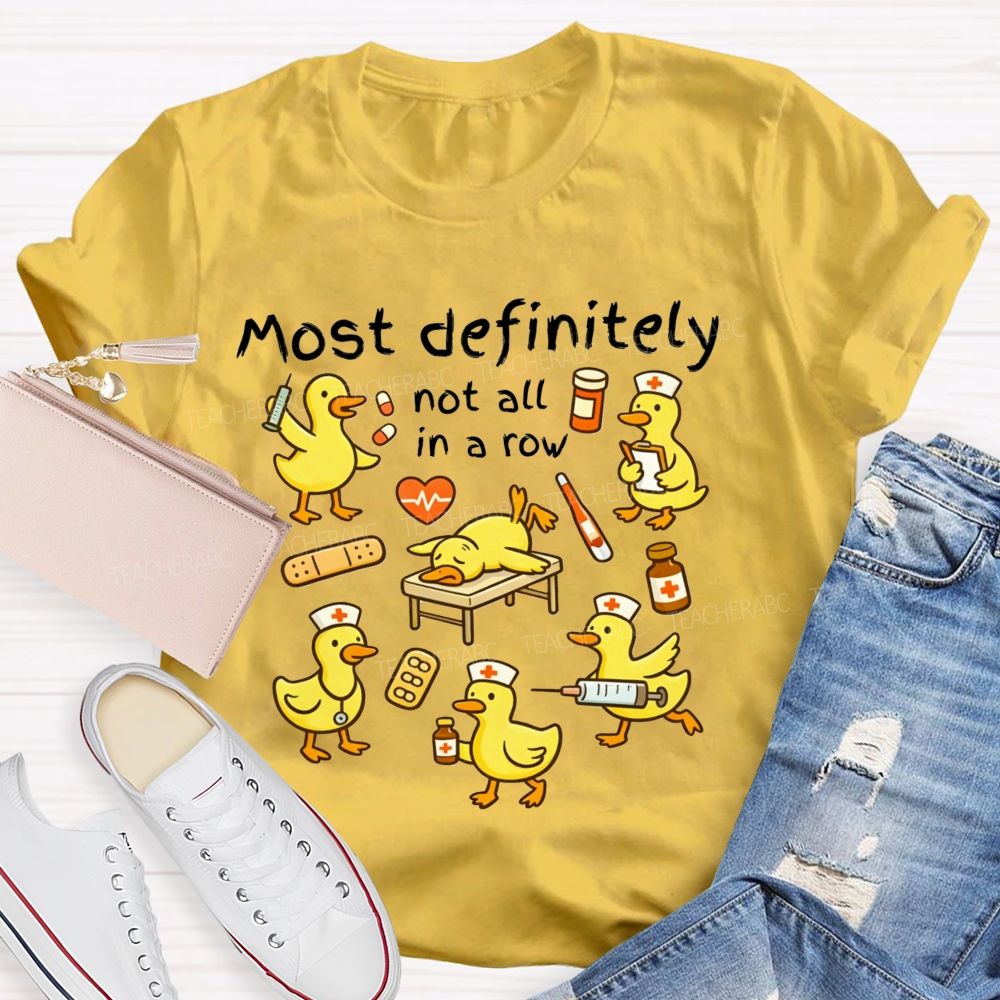 School Nurse Life Most Definitely Not All In A Row T-shirt