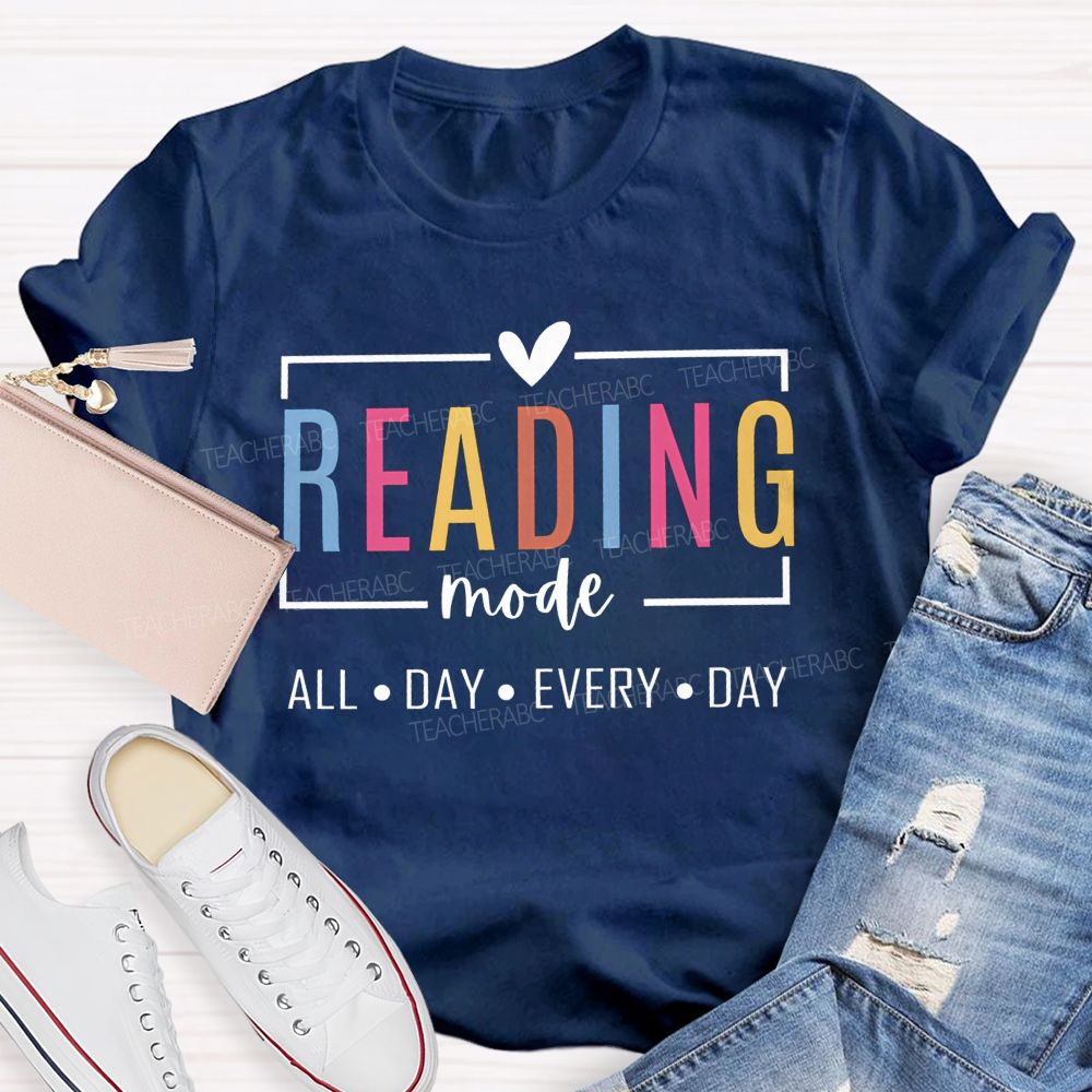Reading Mode All Day Every Day Colorful Letter Teacher T-shirt