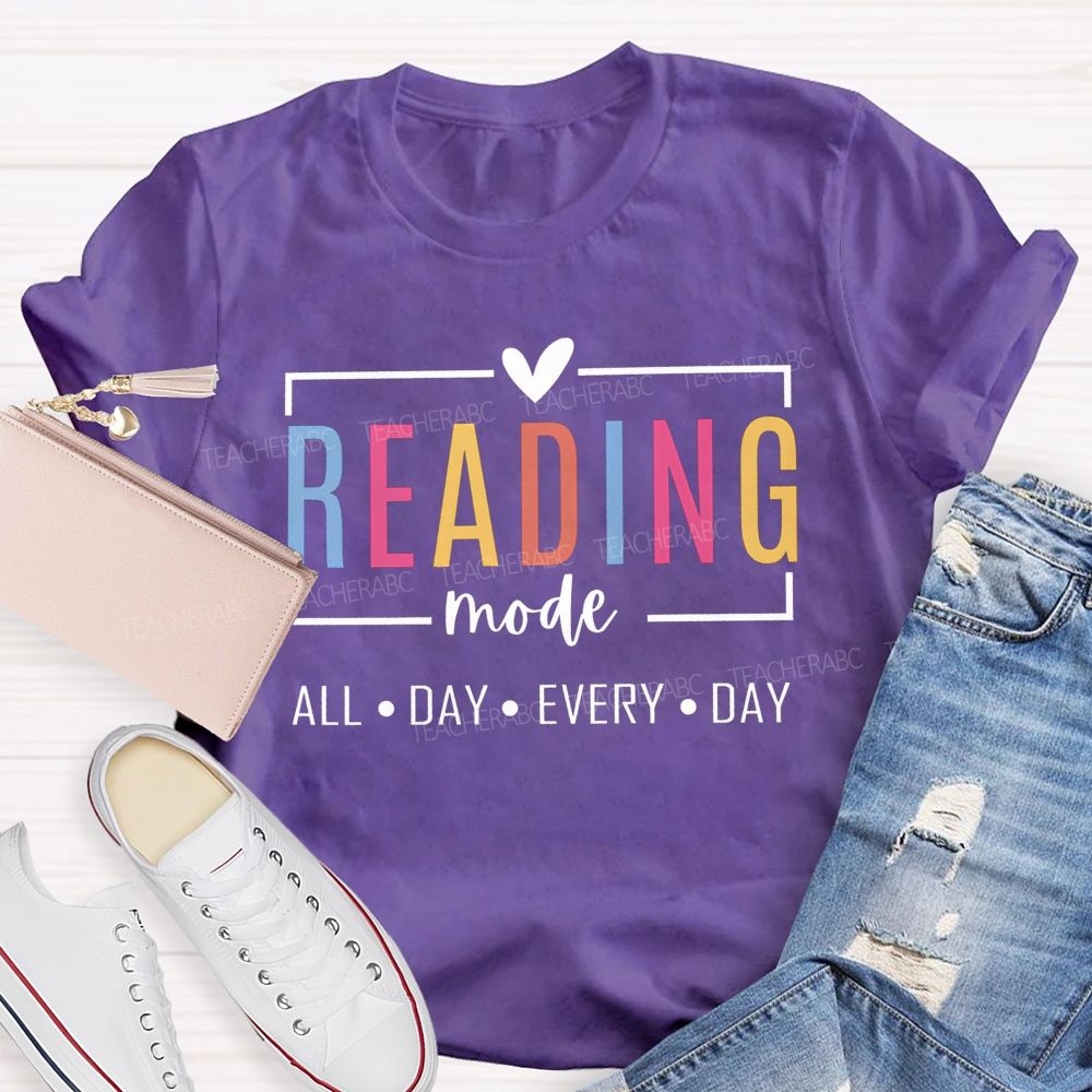 Reading Mode All Day Every Day Colorful Letter Teacher T-shirt