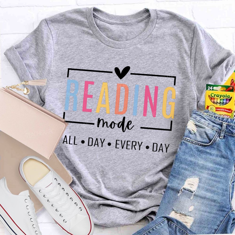 Reading Mode All Day Every Day Colorful Letter Teacher T-shirt