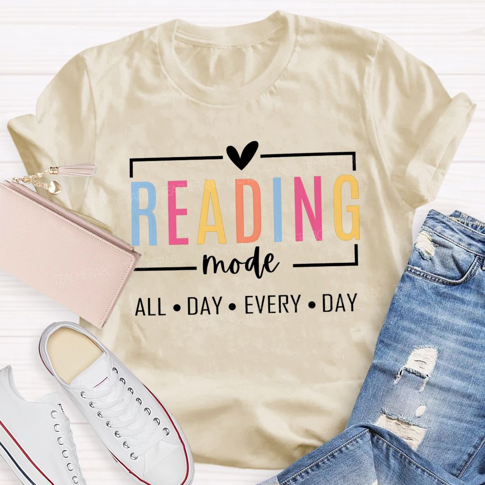 Reading Mode All Day Every Day Colorful Letter Teacher T-shirt