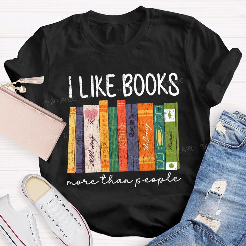I Like Books More Than People T-shirt