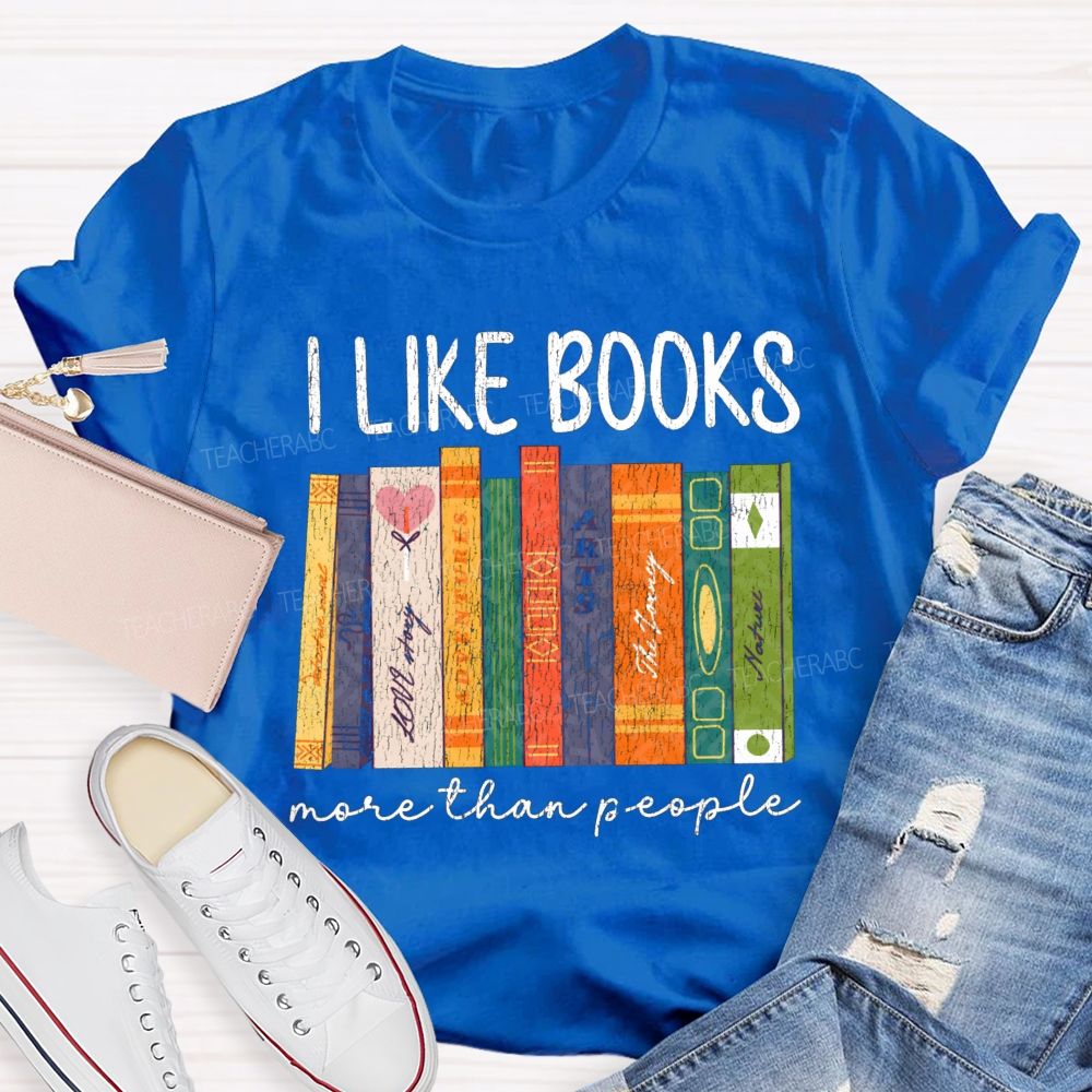 I Like Books More Than People T-shirt