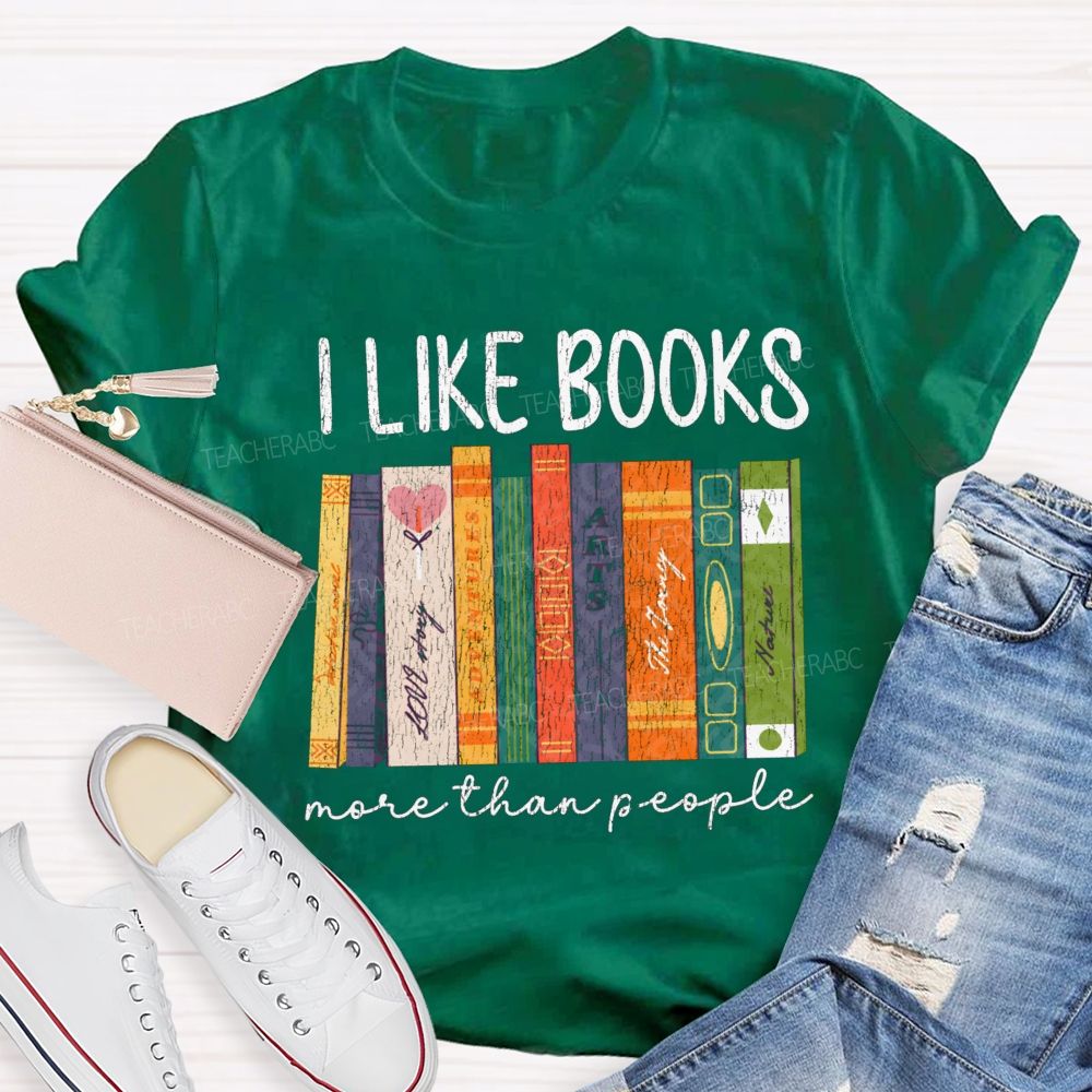 I Like Books More Than People T-shirt