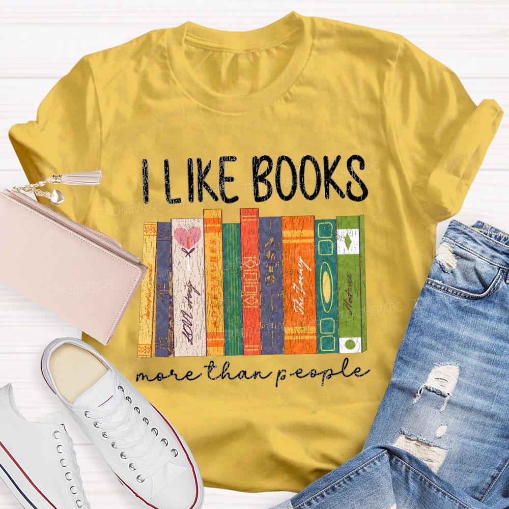 I Like Books More Than People T-shirt