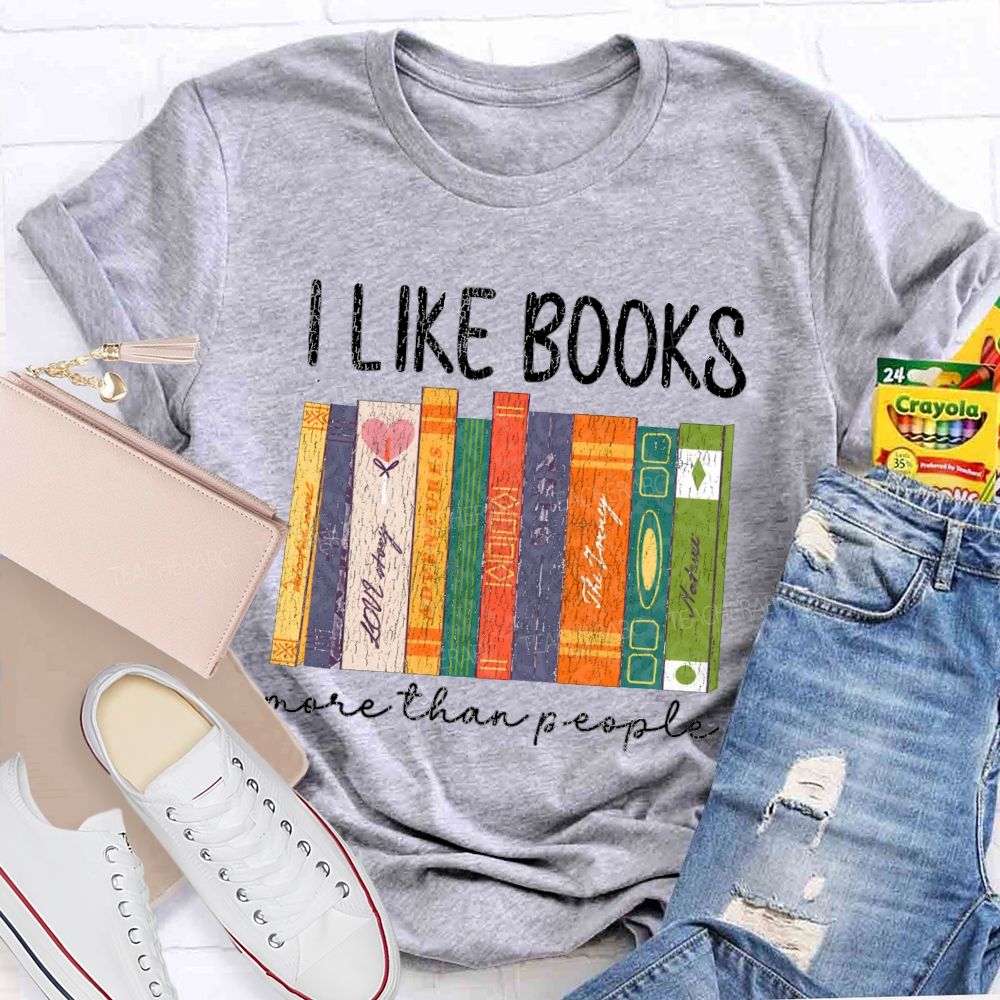 I Like Books More Than People T-shirt