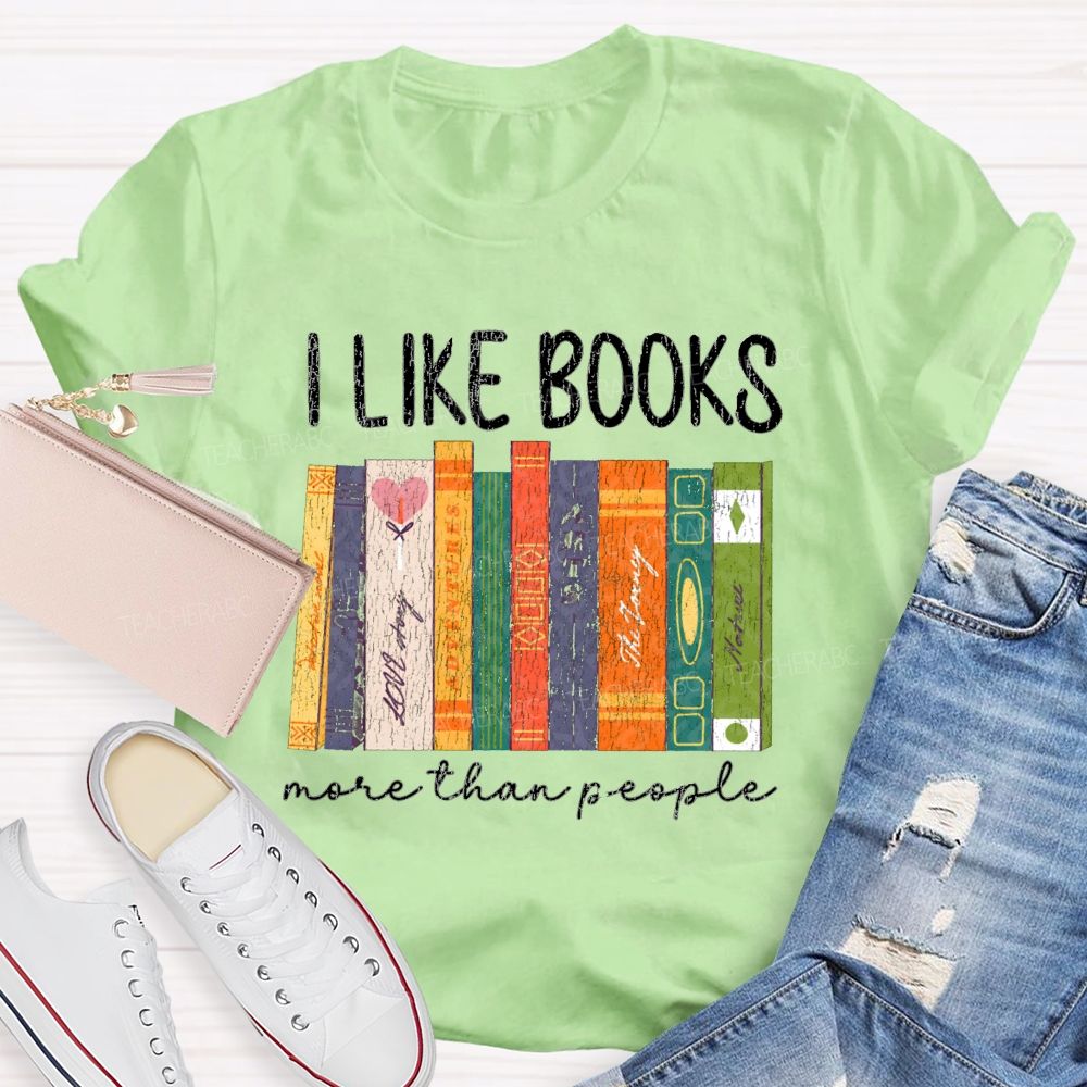 I Like Books More Than People T-shirt