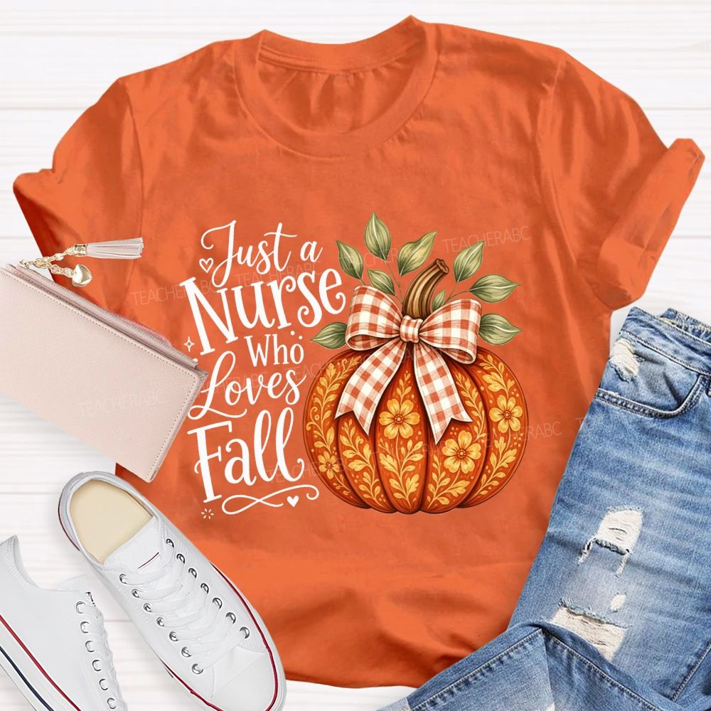 Just A Nurse Who Loves Fall School Nurse T-shirt