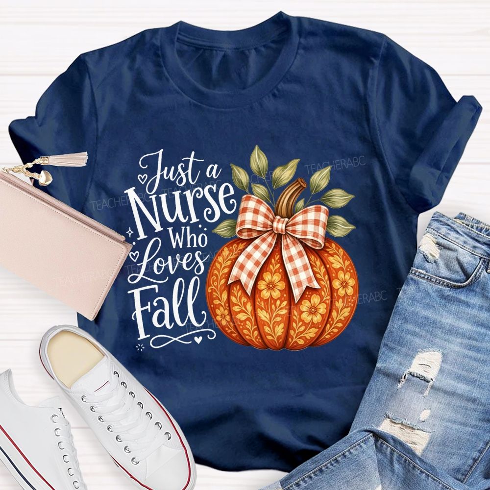 Just A Nurse Who Loves Fall School Nurse T-shirt