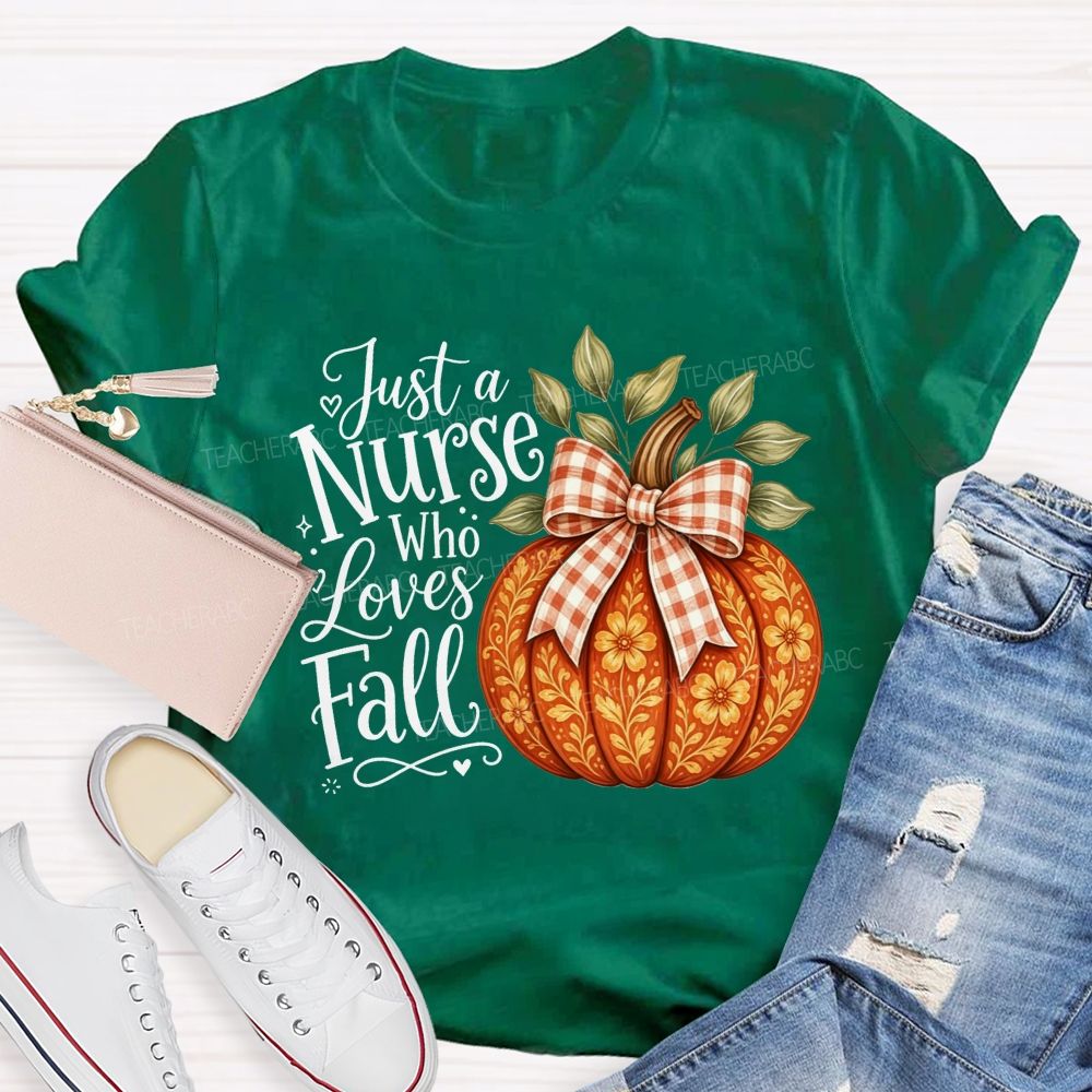 Just A Nurse Who Loves Fall School Nurse T-shirt