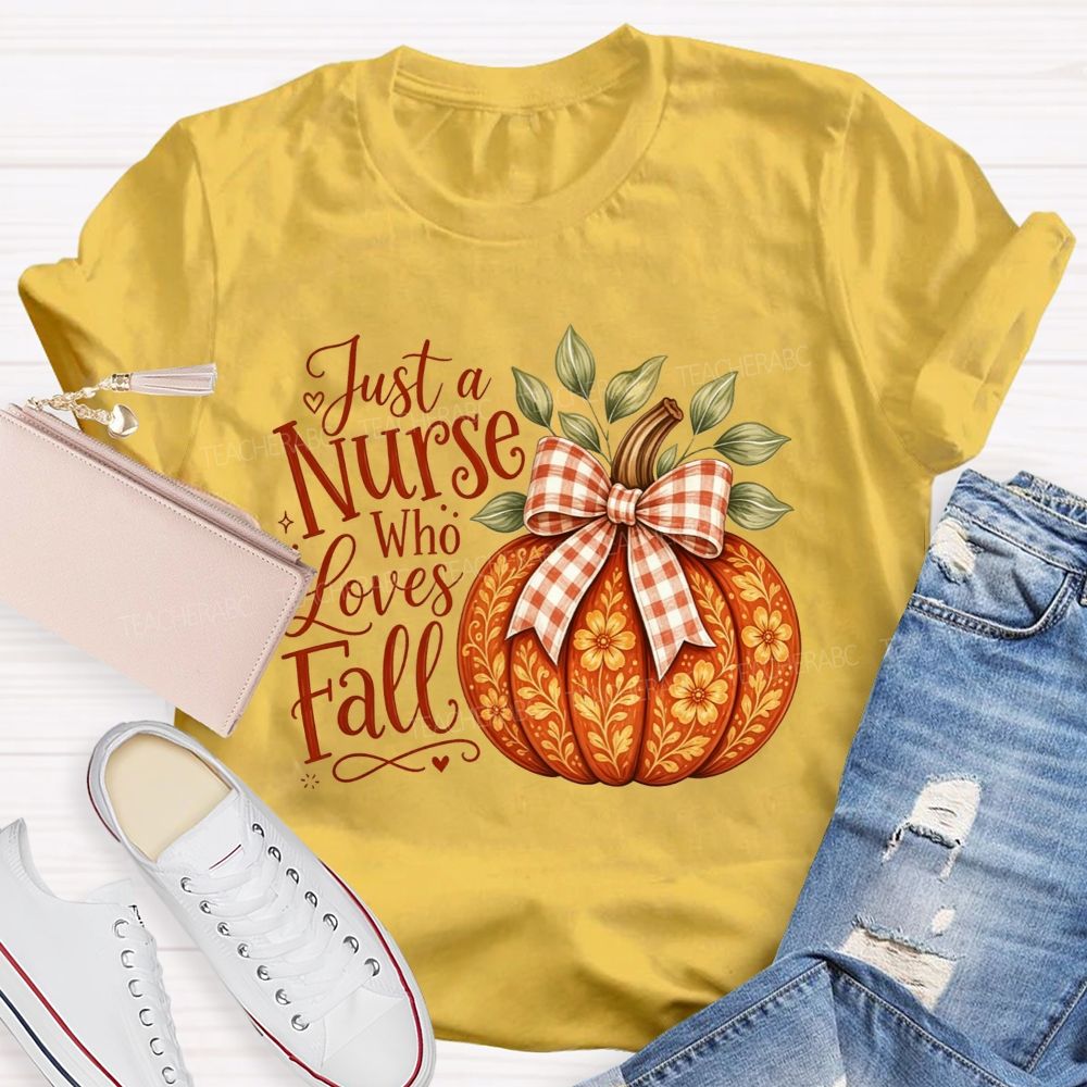 Just A Nurse Who Loves Fall School Nurse T-shirt