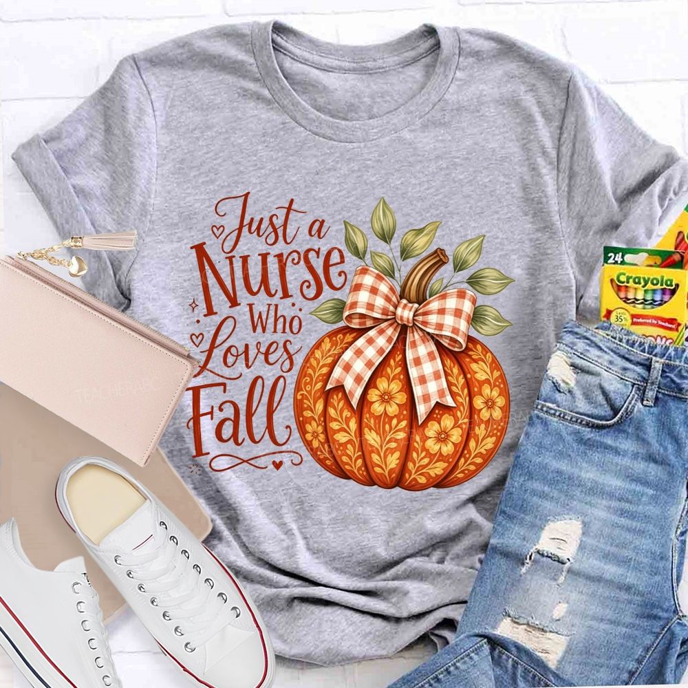 Just A Nurse Who Loves Fall School Nurse T-shirt
