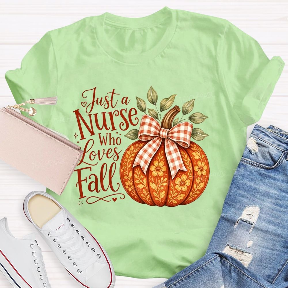 Just A Nurse Who Loves Fall School Nurse T-shirt