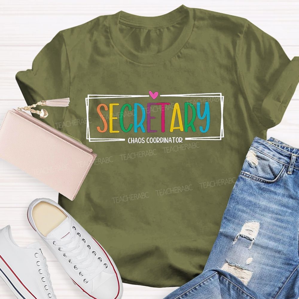 Secretary Chaos Coordinator Teacher T-Shirt